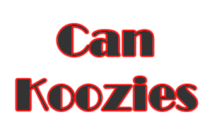 Can Koozies